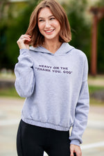 Heavy On the ‘Thank You God’ Cinched Hoodie