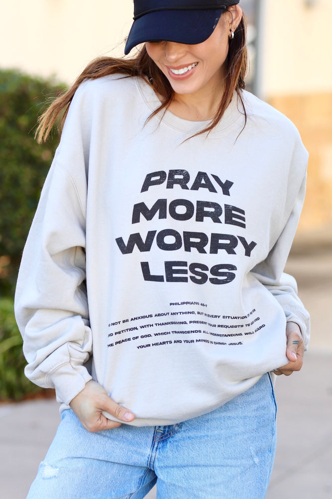 Pray More Worry Less Sweatshirt