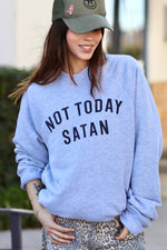Not Today Satan Sweatshirt