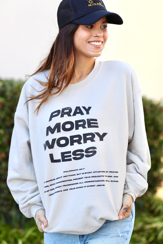 Pray More Worry Less Sweatshirt