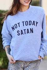 Not Today Satan Sweatshirt