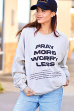 Pray More Worry Less Sweatshirt