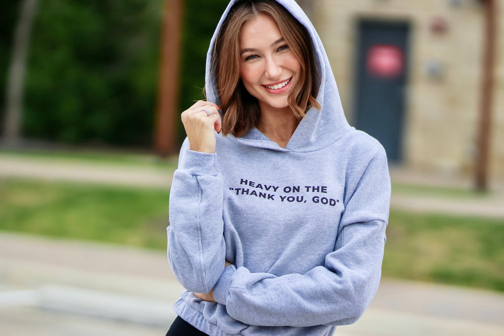 Heavy On the ‘Thank You God’ Cinched Hoodie