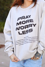 Pray More Worry Less Sweatshirt