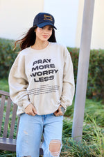 Pray More Worry Less Sweatshirt