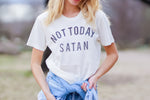 Not Today Satan Tee